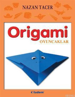 Origami - Oyuncaklar Nazan Tacer
