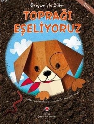 Origamiyle Bilim - Toprağı Eşeliyoruz