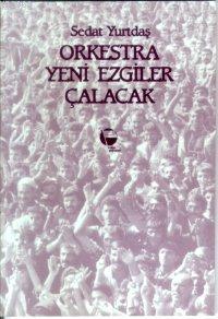 Orkestra Yeni Ezgiler Çalacak