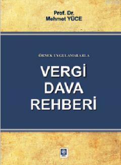 Örnek Uygulamalarla Vergi Dava Rehberi