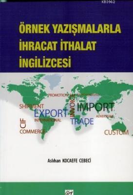 Örnek Yazışmalarla İhracat İthalat İngilizcesi