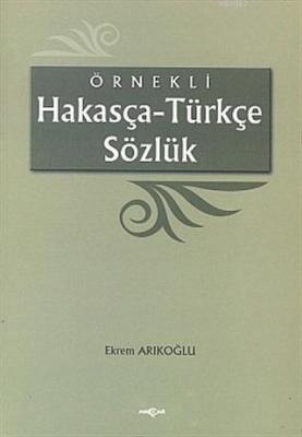 Örnekli Hakasça - Türkçe Sözlük Ekrem Arıkoğlu