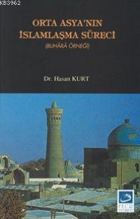 Orta Asya'nın İslamlaşma Süreci Hasan Kurt