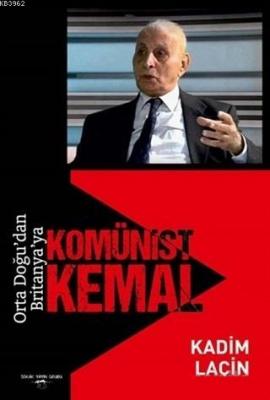 Orta Doğu'dan Britanya'ya Komünist Kemal Kadim Laçin