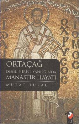 Ortaçağ Doğu Hristiyanlığında Manastır Hayatı