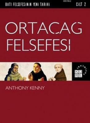 Ortaçağ Felsefesi Anthony Kenny