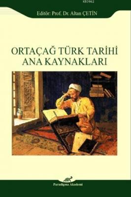 Ortaçağ Türk Tarihi Ana Kaynakları Altan Çetin