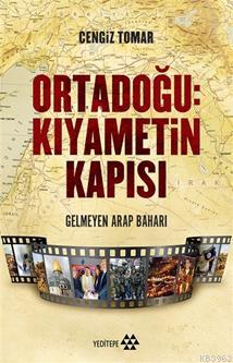 Ortadoğu: Kıyametin Kapısı Gelmeyen Arap Baharı