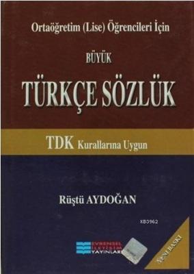 Ortaöğretim (Lise) Öğrencileri İçin Büyük Türkçe Sözlük