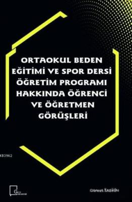 Ortaokul Beden Eğitimi ve Spor Dersi Öğretim Programı Hakkında Öğrenci ve Öğretmen Görüşleri