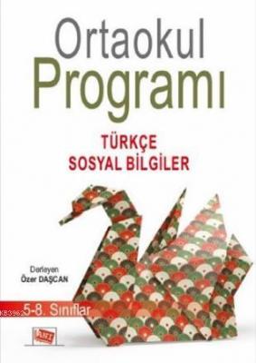 Ortaokul Programı 5-8. Sınıflar Türkçe-Sosyal Bilgiler Özer Daşcan