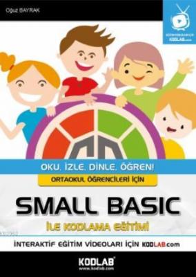 Ortaokullar için Small Basic ile Kodlama Eğitim Oğuz Bayrak