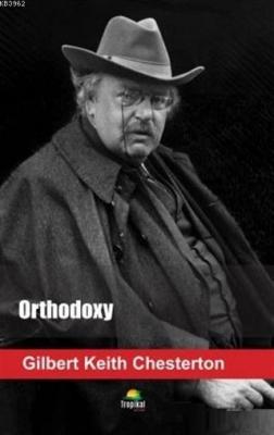 Orthodoxy Gilbert Keith Chesterton