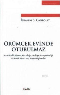 Örümcek Evinde Oturulmaz İbrahim S. Canbolat