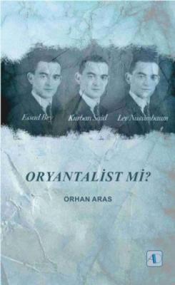 Oryantalist mi Orhan Aras