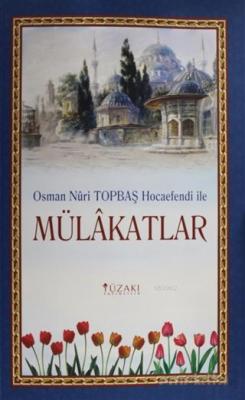 Osman Nuri Topbaş Hocaefendi İle Mülakatlar Osman Nuri Topbaş