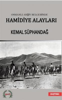 Osmanlı Arşiv Belgelerinde Hamidiye Alayları Kemal Süphandağ