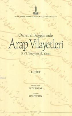 Osmanlı Belgelerinde Arap Vilayetleri 1. Cilt (Ciltli)