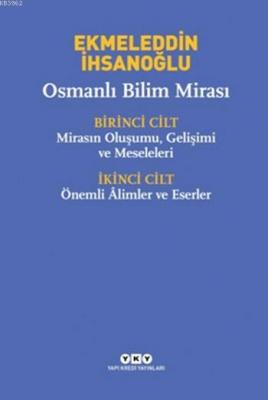 Osmanlı Bilim Mirası Ekmeleddin İhsanoğlu