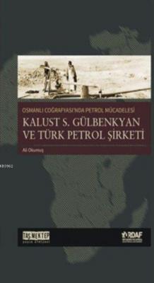 Osmanlı Coğrafyası'nda Petrol Mücadelesi Ali Okumuş