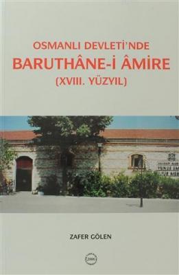 Osmanlı Devleti'nde Baruthane-i Amire Zafer Gölen