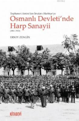 Osmanlı Devleti'nde Harp Sanayii (1861-1923)