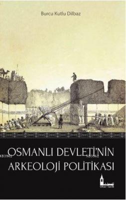 Osmanlı Devleti'nin Arkeoloji Politikası