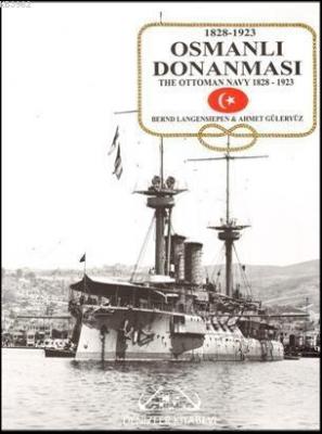 Osmanlı Donanması 1828-1923 Ahmet Güleryüz