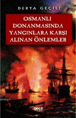 Osmanlı Donanmasında Yangınlara Karşı Alınan Önlemler