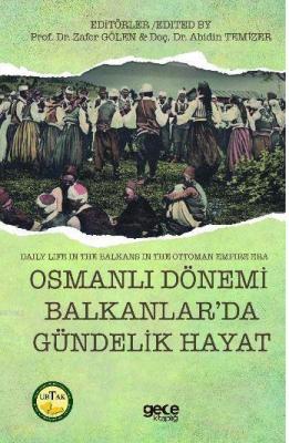 Osmanlı Dönemi Balkanlar'da Gündelik Hayat Zafer Gölen