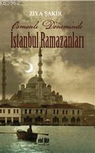 Osmanlı Döneminde İstanbul Ramazanları Ziya Şakir