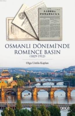 Osmanlı Dönemi'nde Romence Basın Olga Untila Kaplan