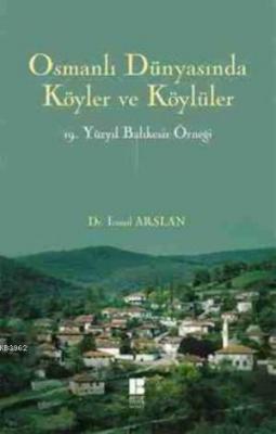 Osmanlı Dünyasında Köyler ve KÖylüler İsmail Arslan