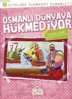 Osmanlı Dünyaya Hükmediyor İsmail Çolak