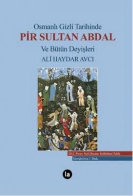 Osmanlı Gizli Tarihinde Pir Sultan Abdal ve Bütün Deyişleri Ali Haydar