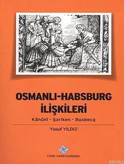 Osmanlı-Habsburg İlişkileri Yusuf Yıldız