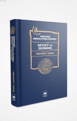 Osmanlı İmparatorluğu'nda Devlet ve Ekonomi (Ciltli) Mehmet Genç