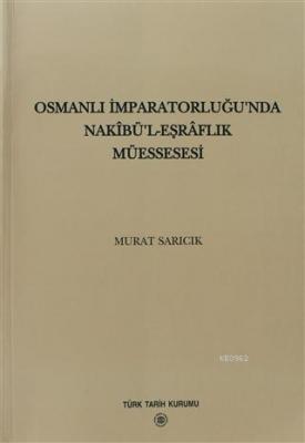 Osmanlı İmparatorluğu'nda Nakibü'l - Eşraflık Müessesesi