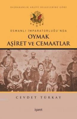 Osmanlı İmparatorluğu'nda Oymak Aşiret ve Cemaatlar Cevdet Türkay