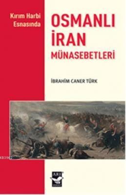 Osmanlı İran Münasebetleri İbrahim Caner Türk