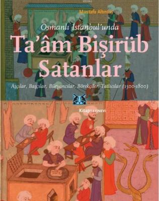Osmanlı İstanbul'unda Ta'am Bişirüb Satanlar Mustafa Altıntaş
