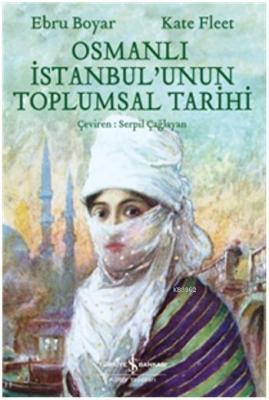 Osmanlı İstanbul'unun Toplumsal Tarihi Kate Fleet