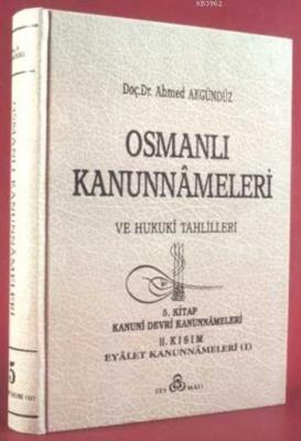 Osmanlı Kanunnameleri ve Hukuki Tahlilleri 5 Ahmed Akgündüz