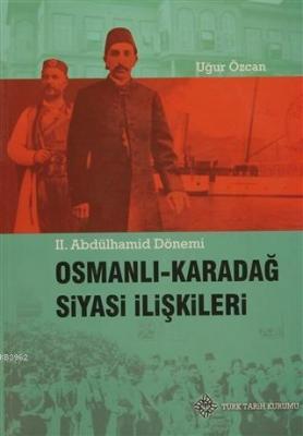 Osmanlı - Karadağ Siyasi İlişkileri Uğur Özcan