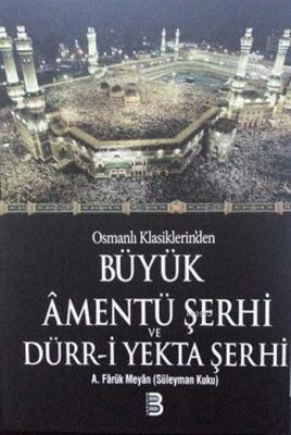 Osmanlı Klasiklerin'den Büyük Amentü Şerhi ve Dürr-i Yekta Şerhi Emin 
