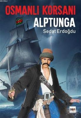 Osmanlı Korsanı Alptunga Sedat Erdoğdu