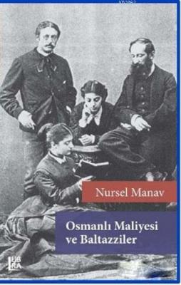 Osmanlı Maliyesi ve Baltazziler Nursel Manav