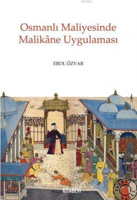 Osmanlı Maliyesinde Malikâne Uygulaması Erol Özvar