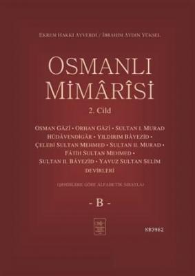 Osmanlı Mimarisi 2. Cilt - B İbrahim Aydın Yüksel