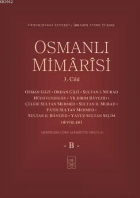 Osmanlı Mimarisi 3. Cilt - B İbrahim Aydın Yüksel